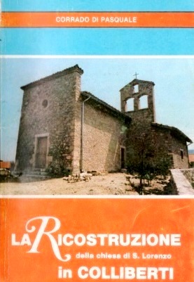 La ricostruzione della chiesa di S.Lorenzo in Colliberti (Teramo)